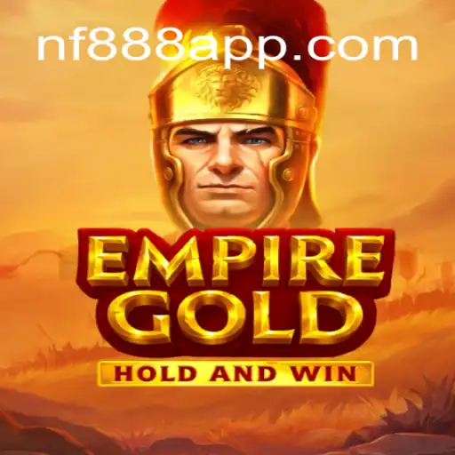 Exploring EmpireGold: A Detailed Guide on the Game and NF888.COM Platform